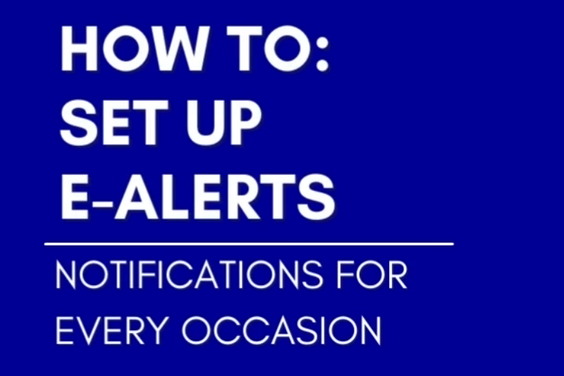 How to: Setup e-Alerts Notifications for Every Occasion