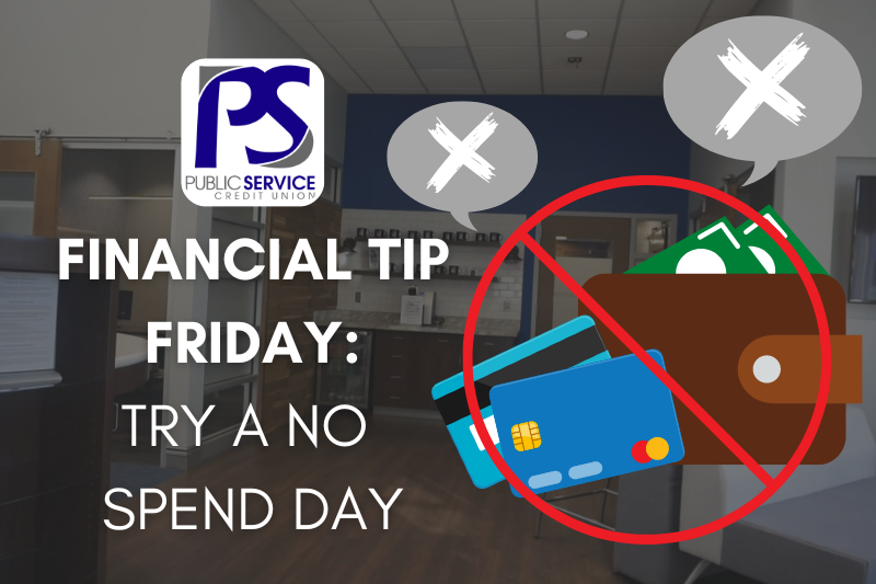 PSCU - FINANCIAL TIP FRIDAY: TRY A NO SPEND DAY