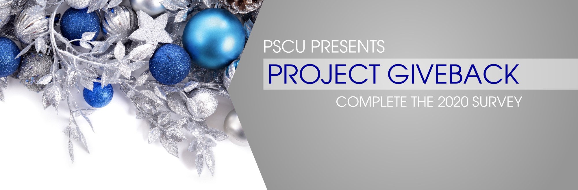 PSCU Presents Project Giveback. Complete the 2020 survey.