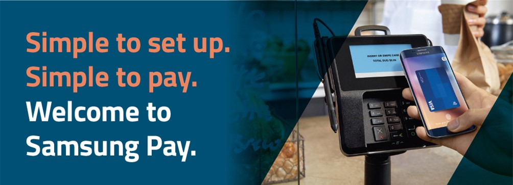 Simple to set up. Simple to pay. Welcome to Samsung Pay.