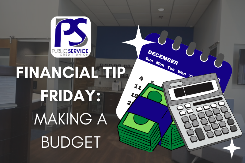 PSCU - FINANCIAL TIP FRIDAY: MAKING A BUDGET