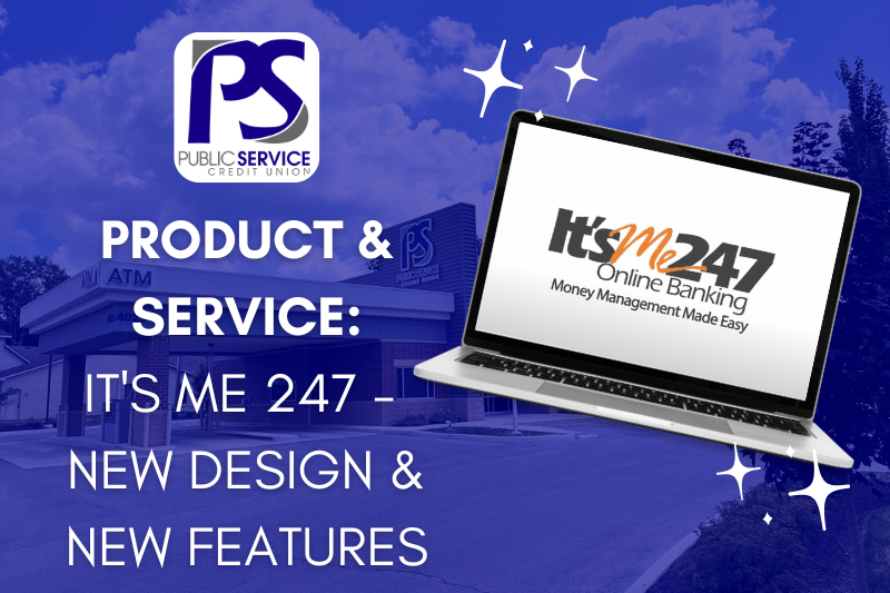 PSCU - PRODUCT & SERVICE: IT'S ME 247 - NEW DESIGN AND NEW FEATURES