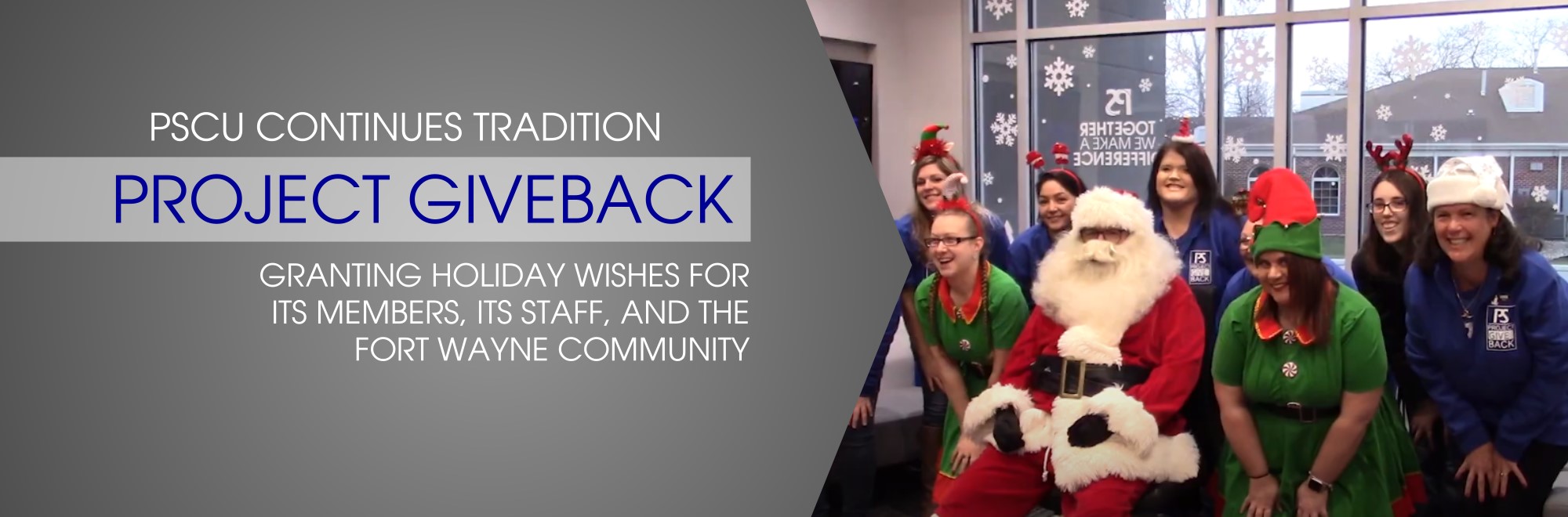 PSCU continues tradition Project Giveback granting wishes for its members, its staff and the fort wayne community.