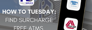 PSCU How to Tuesday: FIND FREE SURCHARGE ATMS NEAR YOU
