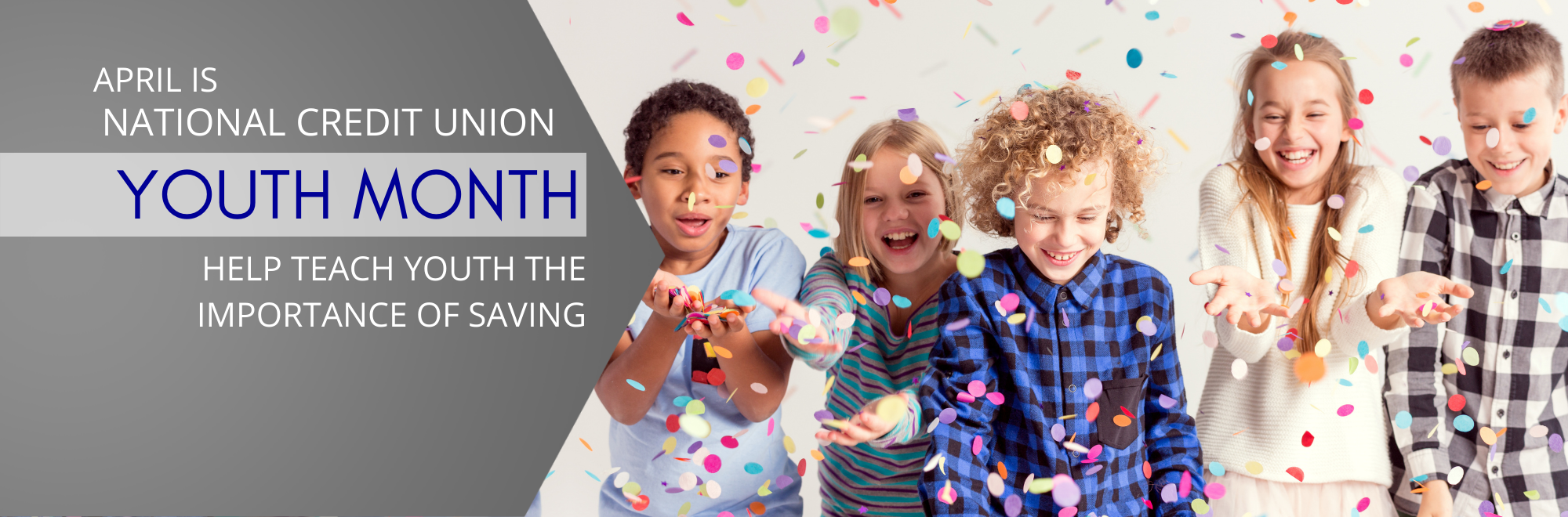 April is National Credit Union Youth Month. Help Youth learn the importance of saving