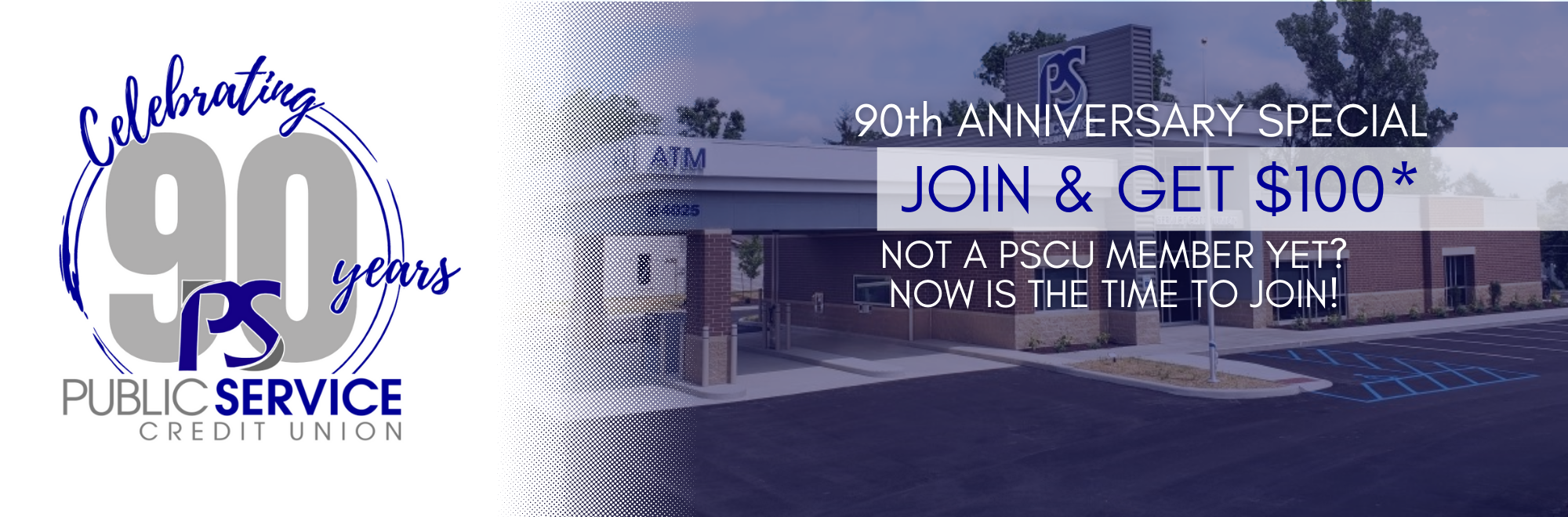 90th Anniversary Special Join & Get $100* Not a PSCU member yet? Now is the time to join!