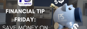 PSCU Financial Tip Friday: Save Money on Your Loan