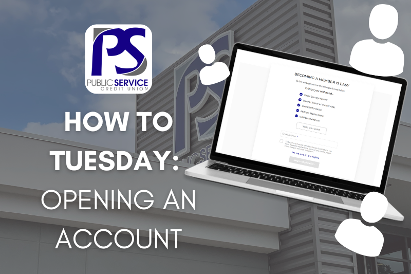 PSCU How to Tuesday: Opening an Account