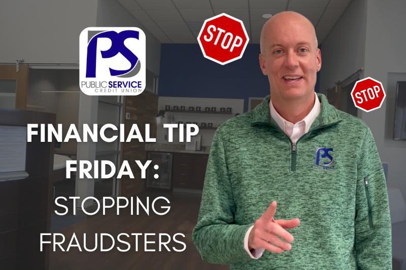 PSCU - Financial Tip Friday: Stopping Fraudsters