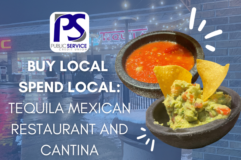 PSCU - BUY LOCAL SPEND LOCAL - TEQUILA MEXICAN RESTAURANT AND CANTINA