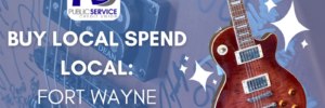 Public Service Credit Union Buy Local Spend Local: Fort Wayne Guitar Exchange