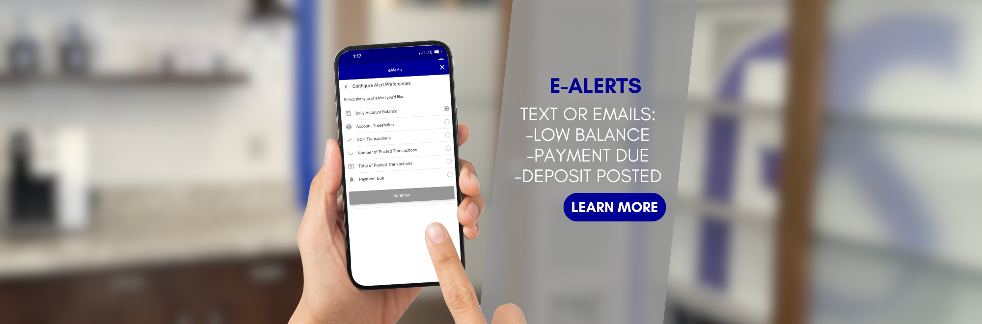 E-Alerts Text or Emails -Low Balances -Payment Due -Deposit Posted Click to learn more